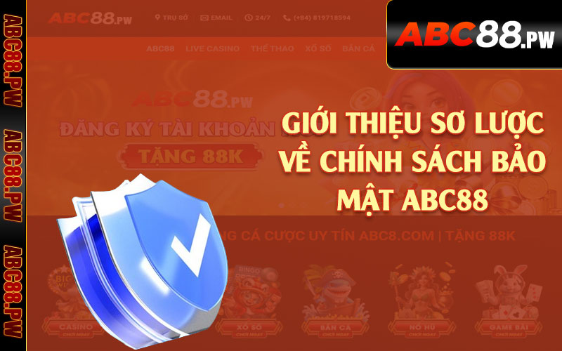 Giới thiệu sơ lược về chính sách bảo mật ABC88