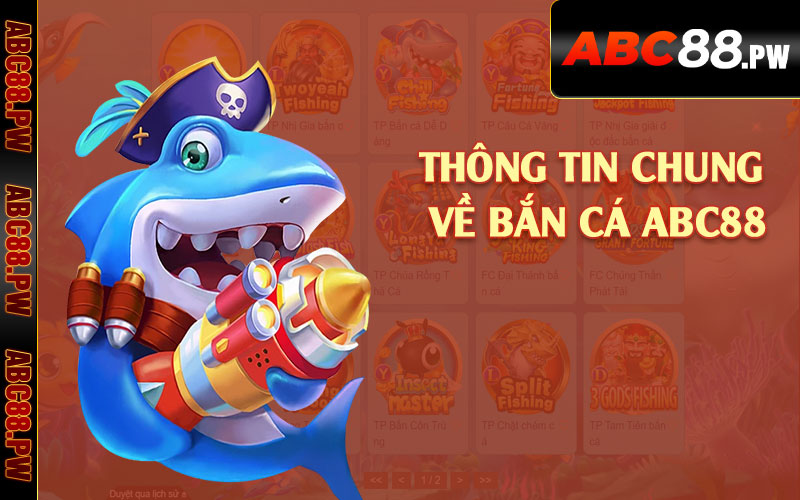 Thông tin chung về bắn cá ABC88